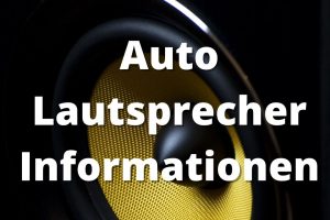 Auto Lautsprecher Informationen